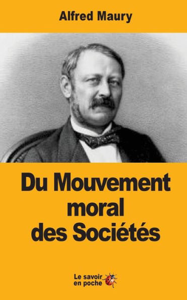 Du Mouvement Moral Des Sociétés (French Edition)