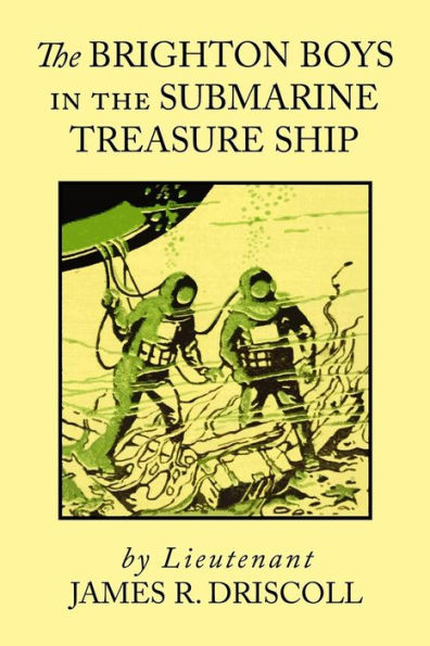 The Brighton Boys In The Submarine Treasure Ship - 9781548274771