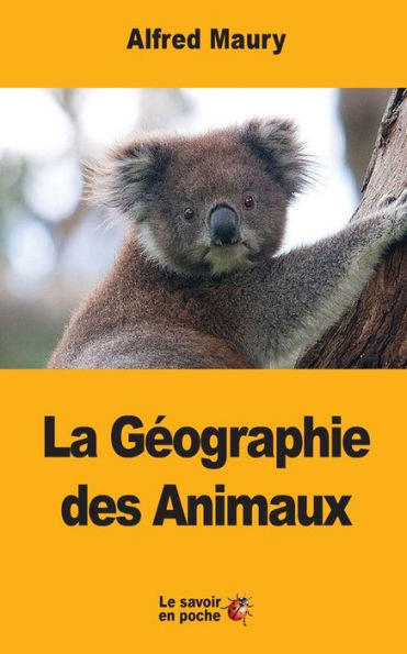 La Géographie Des Animaux (French Edition)