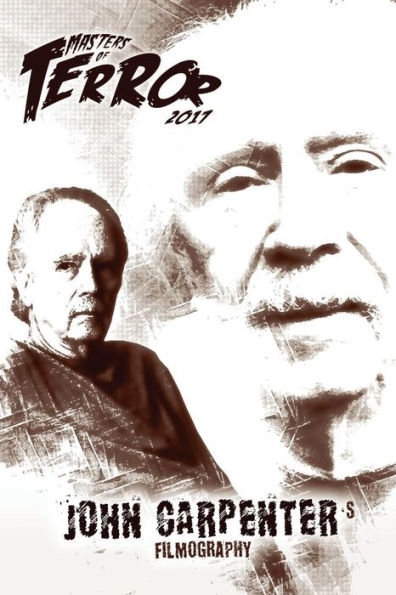 Masters Of Terror: John Carpenter's Filmography (2017) - 9781548281670