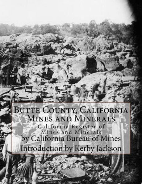 Butte County, California Mines And Minerals: California Register Of Mines And Minerals