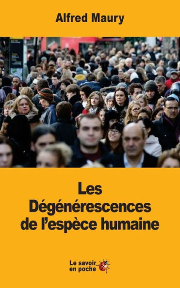 Les Dégénérescences De L’EspEce Humaine (French Edition)