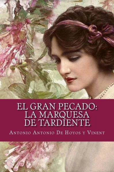 El Gran Pecado: La Marquesa De Tardiente (Spanish Edition) - 9781548320133