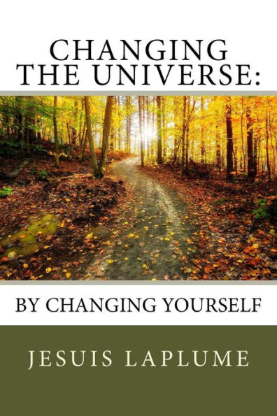 Changing The Universe:: By Changing Yourself