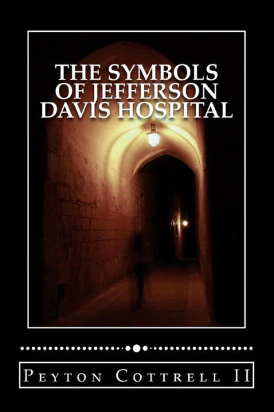 The Symbols Of Jefferson Davis Hospital: How Do Spirits Communicate Beyond The Graves Underneath The Historic Hospital? (Conspiracy Theories In Texas)
