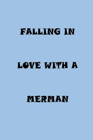 Falling In Love With A Merman