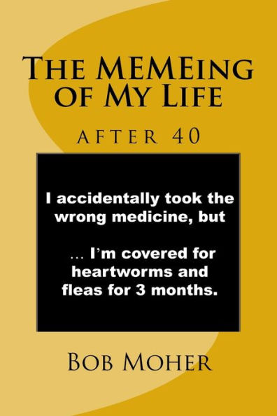 The Memeing Of My Life: After 40