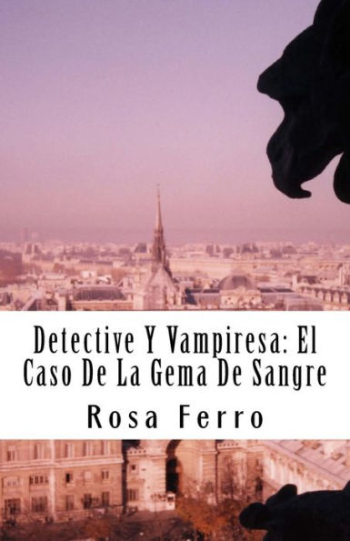 Detective Y Vampiresa: El Caso De La Gema De Sangre (Volume 1) (Spanish Edition)