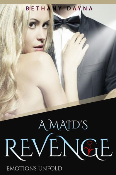 A Maid's Revenge (Emotions Unfold) (Volume 2)