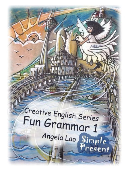 Fun Grammar 1 Simple Present (Creative English Series: Fun Grammar) (Volume 1)