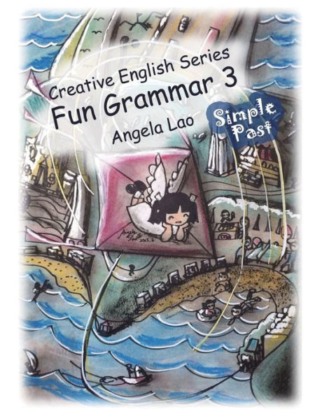 Fun Grammar 3 Simple Past (Creative English Series: Fun Grammar) (Volume 3)