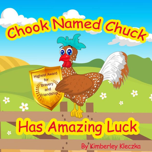 Chook Named Chuck Has Amazing Luck (Friendship)