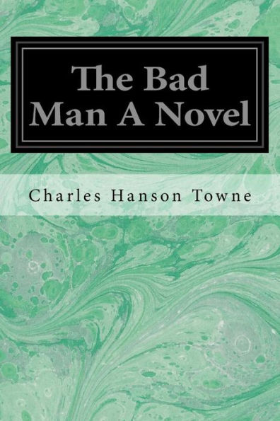 The Bad Man A Novel