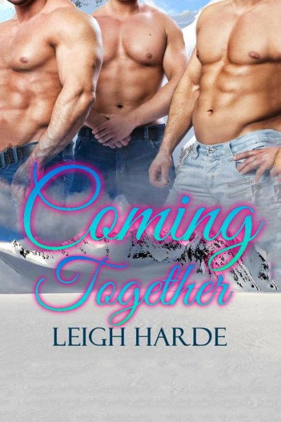 Coming Together (A Crack In The Ice: Post-Apocalyptic Tales Of Man-Love)