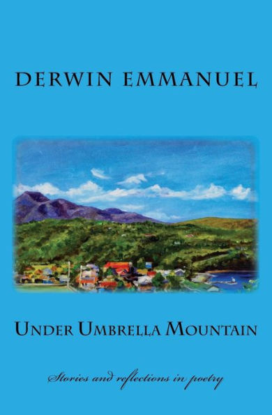 Under Umbrella Mountain: Stories And Reflections In Poetry