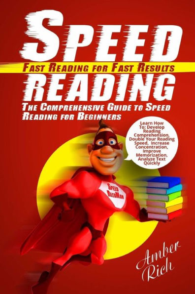 Speed Reading: Fast Reading For Fast Results: The Comprehensive Guide To Speed Reading For Beginners