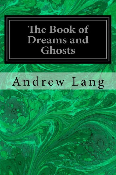 The Book Of Dreams And Ghosts - 9781548390167