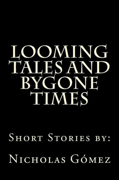 Looming Tales And Bygone Times