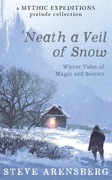 Neath A Veil Of Snow: Winter Tales Of Magic And Secrets