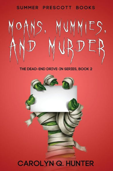 Moans, Mummies, And Murder (The Dead-End Drive-In Series) (Volume 2)