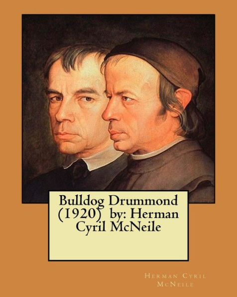 Bulldog Drummond (1920) By: Herman Cyril Mcneile