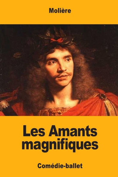 Les Amants Magnifiques (French Edition) - 9781548416416