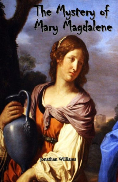 The Mystery Of Mary Magdalene