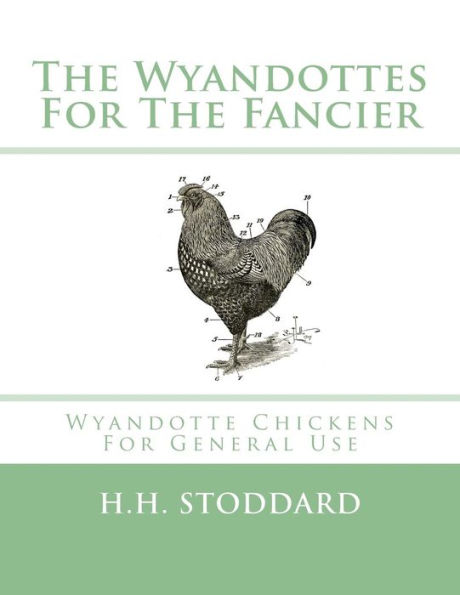 The Wyandottes For The Fancier: Wyandotte Chickens For General Use