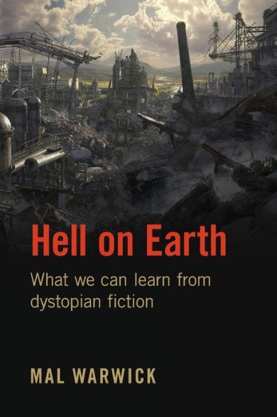 Hell On Earth: What We Can Learn From Dystopian Fiction