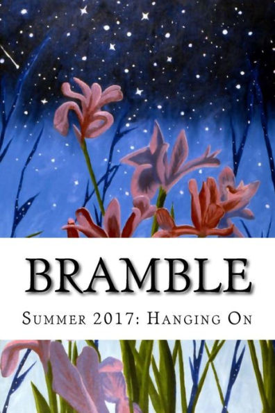 Bramble: Summer 2017 | Guest Editor Jan Chronister (Volume 3)
