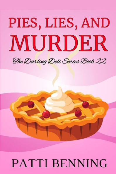 Pies, Lies, And Murder (The Darling Deli Series) (Volume 22)