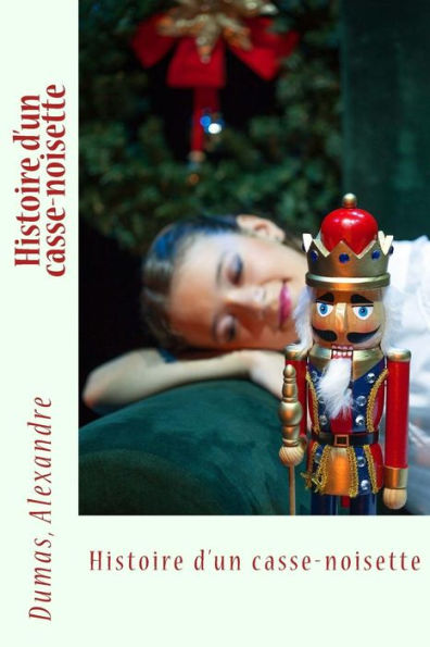 Histoire D'Un Casse-Noisette (French Edition) - 9781548481124