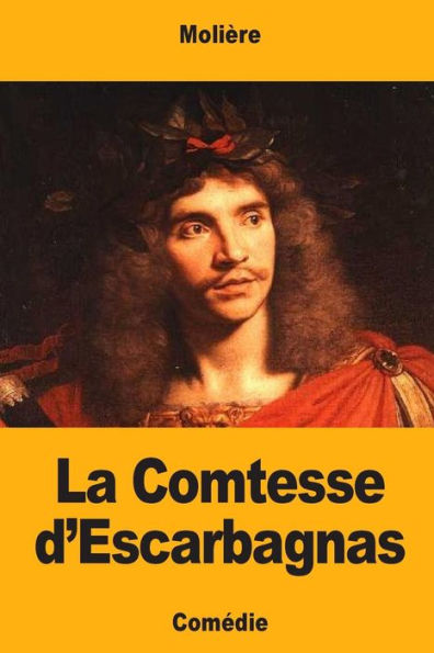 La Comtesse D'Escarbagnas (French Edition) - 9781548483432
