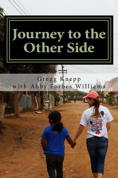 Journey To The Other Side: A Tool For Spiritul Growth On Your Mission Trip