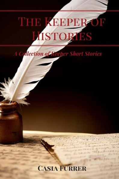 The Keeper Of Histories: A Collection Of Keeper Short Stories