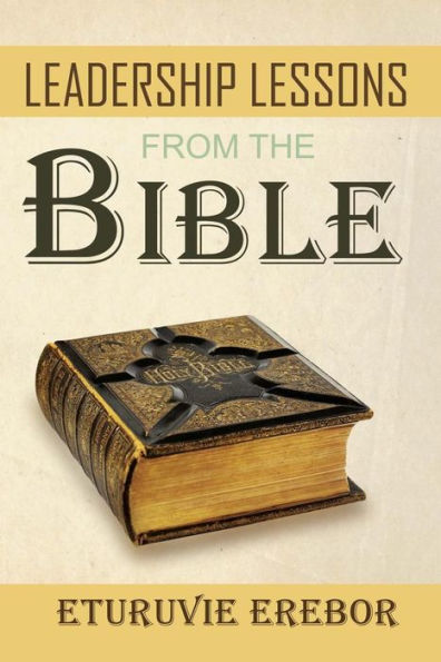 Leadership Lessons From The Bible