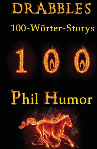 Drabbles: 100-Worter-Storys (German Edition)