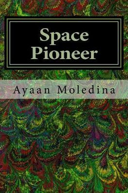Space Pioneer (Space Pioneer Dog) (Volume 1)