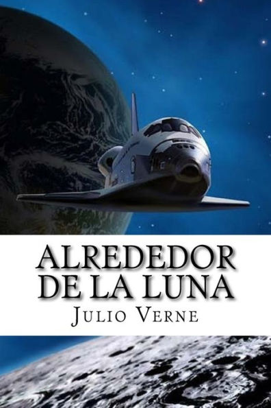 Alrededor De La Luna (Spanish Edition) - 9781548517021