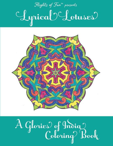 Lyrical Lotuses: A Glories Of India Coloring Book (Volume 1)