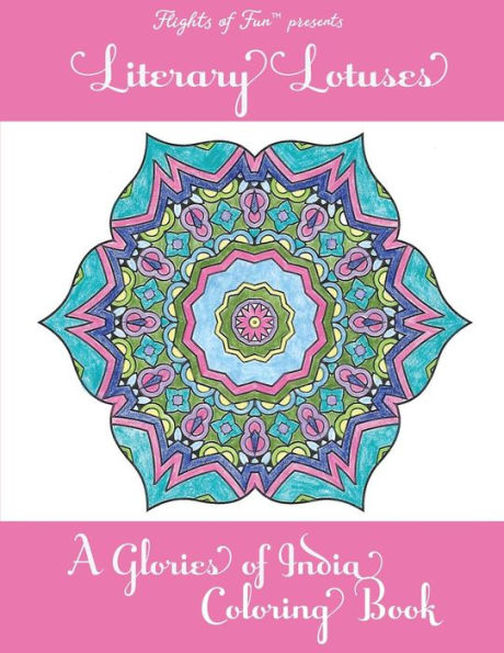 Literary Lotuses: A Glories Of India Coloring Book (Volume 2)