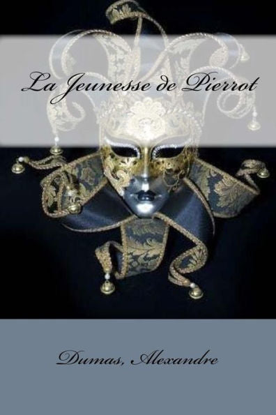 La Jeunesse De Pierrot (French Edition)