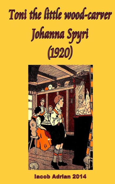 Toni The Little Wood-Carver Johanna Spyri (1920)