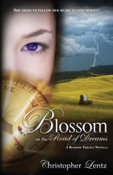 Blossom On The Road Of Dreams: A Blossom Trilogy Novella