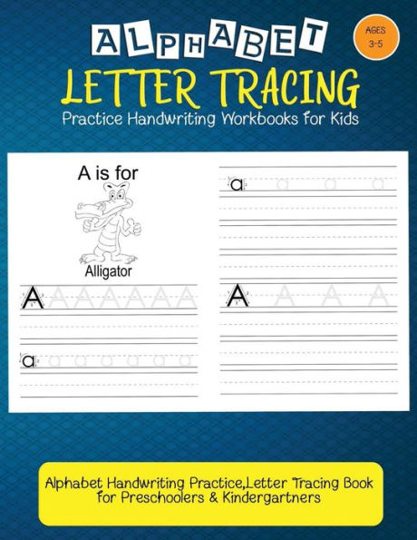 Alphabet Tracing Workbooks :Letter Tracing Practice:Handwriting Practice For Kids: Alphabet Handwriting Practice,Letter Tracing Book For Preschoolers & Kindergartners (Ages 3-5)