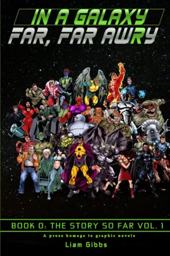 The Story So Far Vol. 1 (In A Galaxy Far, Far Awry)