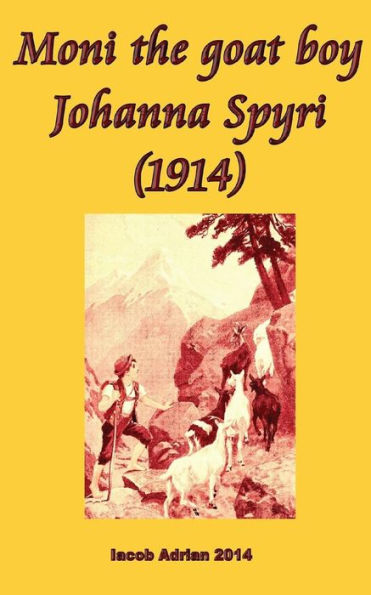 Moni The Goat Boy Johanna Spyri (1914)