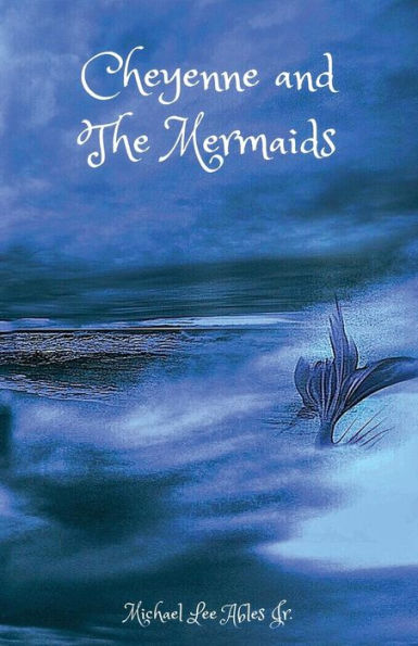 Cheyenne And The Mermaids