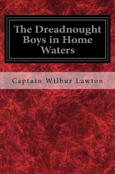 The Dreadnought Boys In Home Waters - 9781548553715