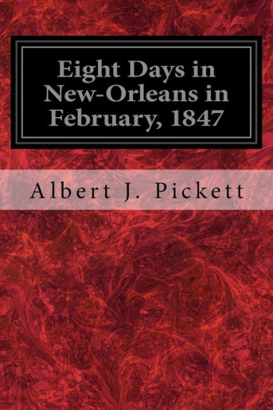 Eight Days In New-Orleans In February, 1847
